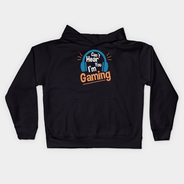 Headset Can't Hear You I'm Gaming - Funny Gamer Gift Kids Hoodie by zerouss